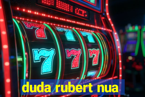 duda rubert nua