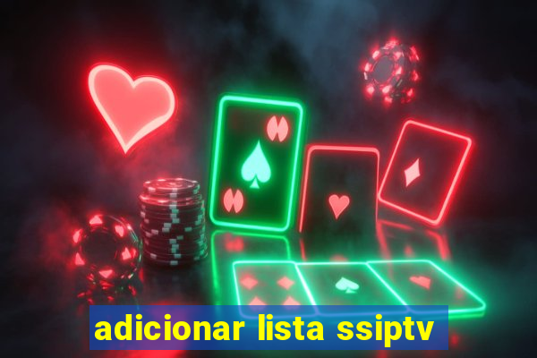 adicionar lista ssiptv