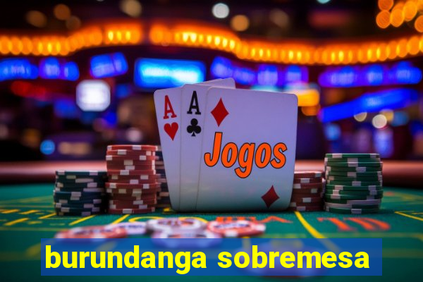 burundanga sobremesa