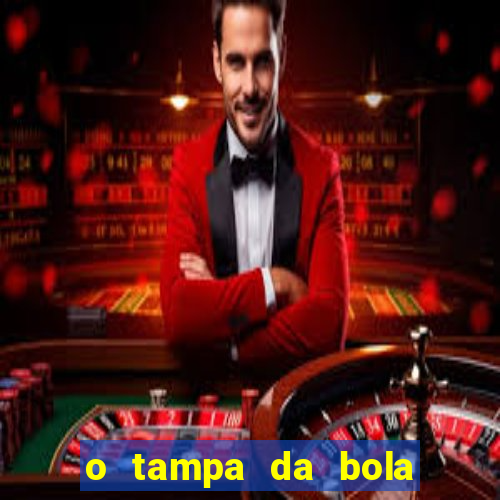 o tampa da bola ao vivo