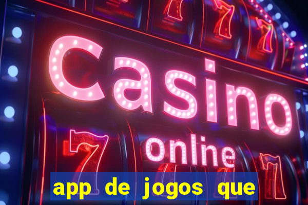 app de jogos que realmente pagam dinheiro