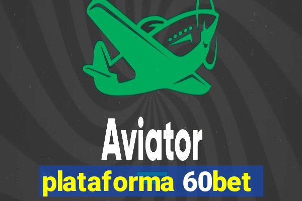 plataforma 60bet