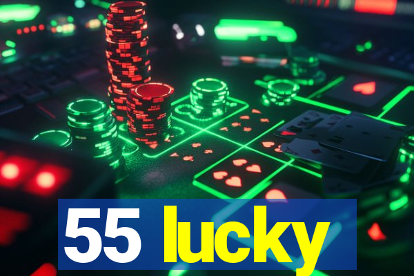 55 lucky