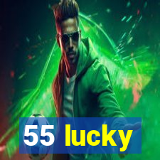 55 lucky