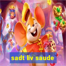 sadt liv saude