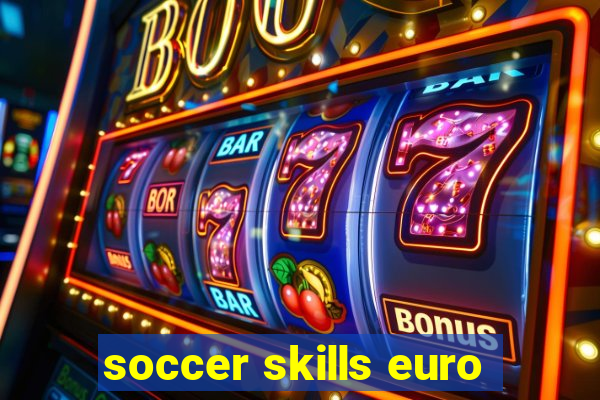 soccer skills euro