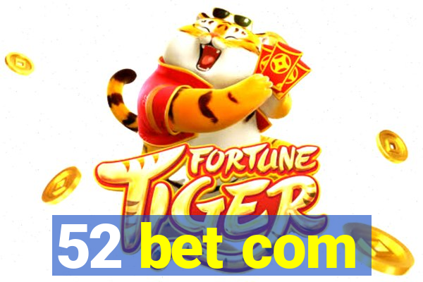 52 bet com