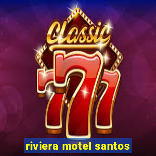 riviera motel santos