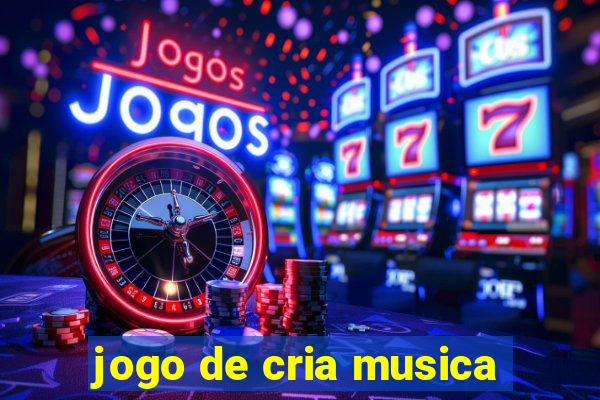 jogo de cria musica