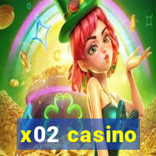 x02 casino