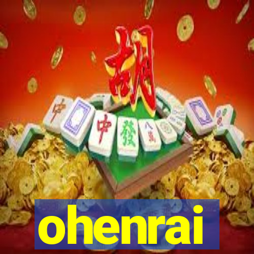 ohenrai