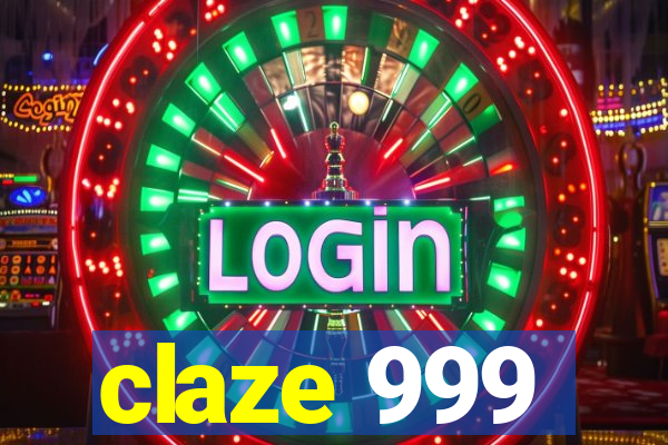 claze 999