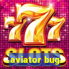 aviator bug