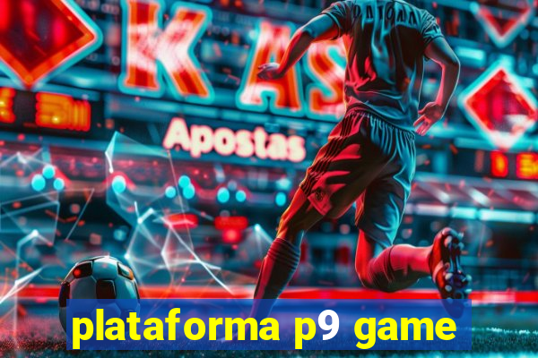 plataforma p9 game