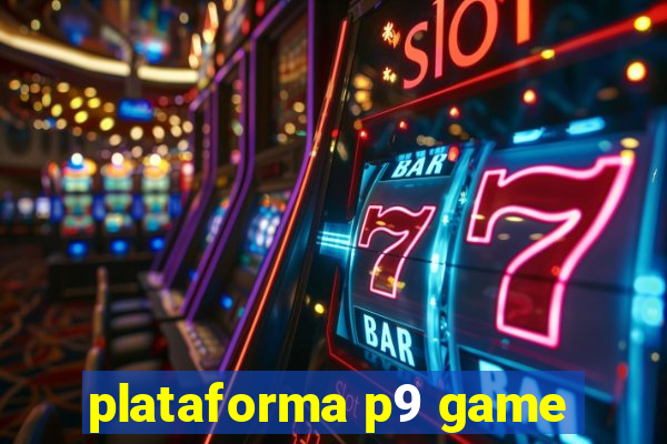 plataforma p9 game