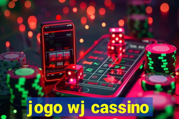 jogo wj cassino