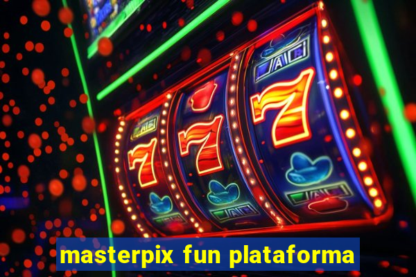 masterpix fun plataforma