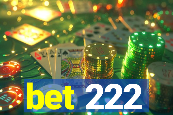 bet 222