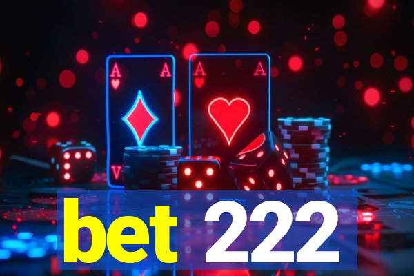 bet 222