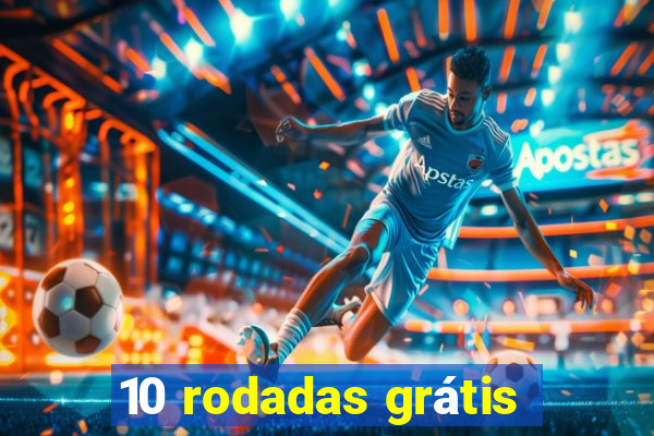 10 rodadas grátis