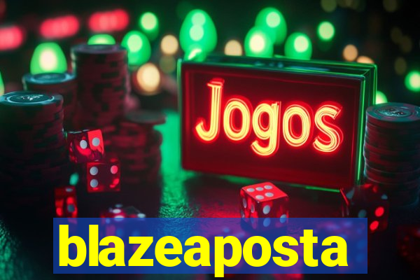 blazeaposta