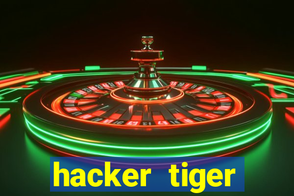 hacker tiger fortune download