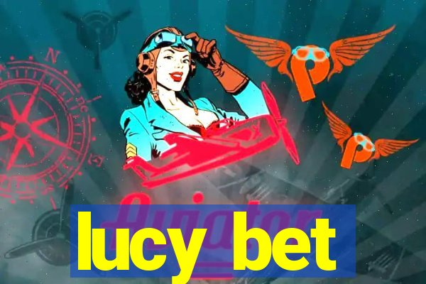 lucy bet