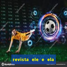 revista ele e ela cartas do forum