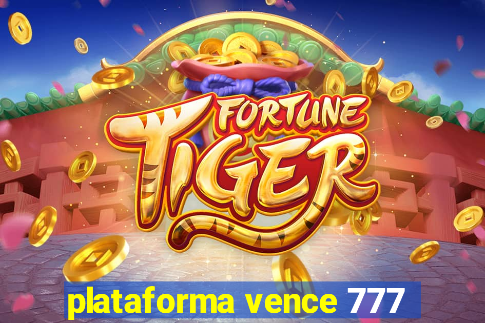 plataforma vence 777