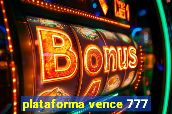 plataforma vence 777