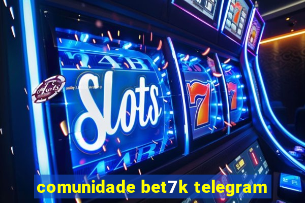 comunidade bet7k telegram