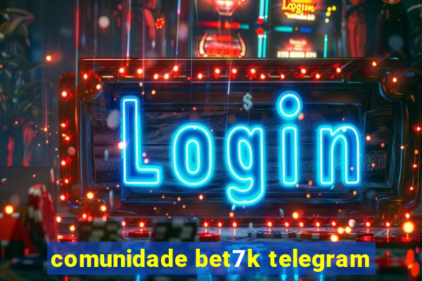 comunidade bet7k telegram