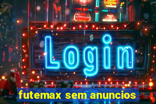 futemax sem anuncios