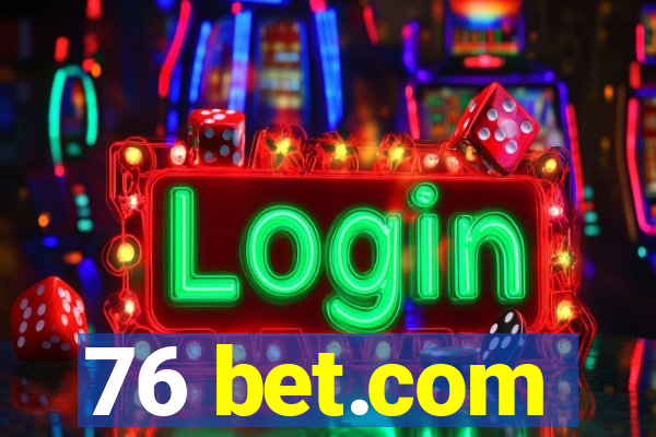 76 bet.com