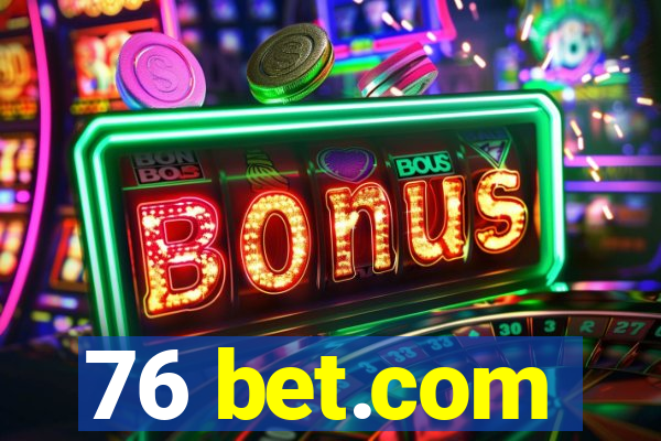 76 bet.com