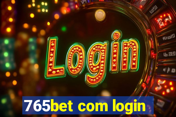 765bet com login