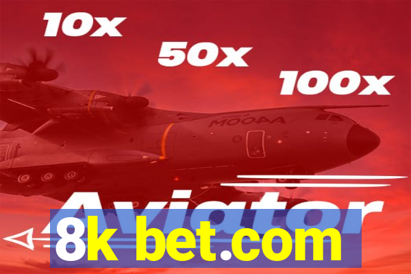 8k bet.com