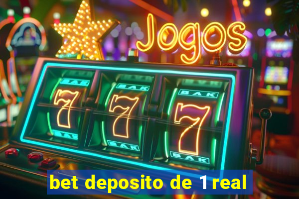 bet deposito de 1 real