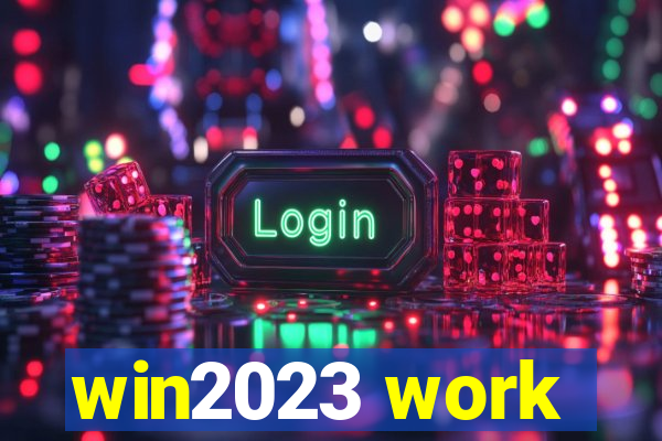 win2023 work