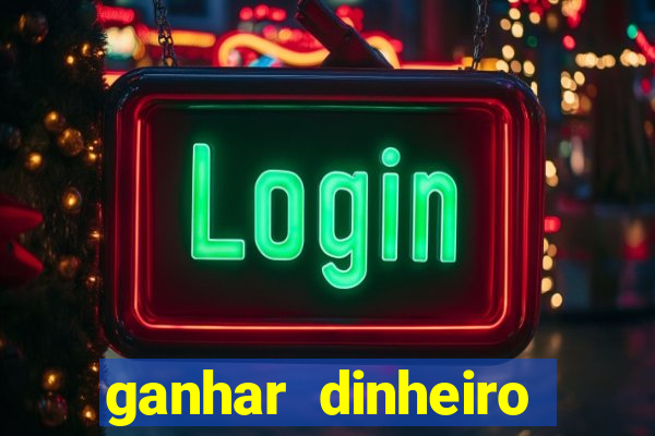 ganhar dinheiro online jogando