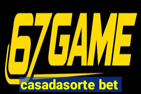 casadasorte bet