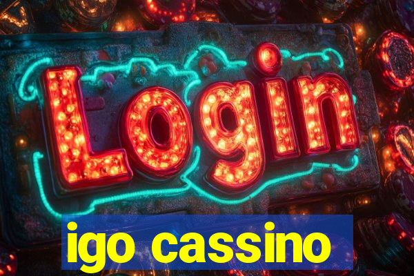 igo cassino