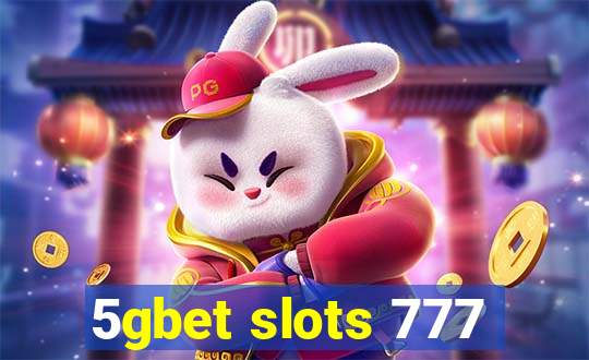 5gbet slots 777