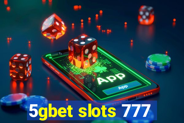 5gbet slots 777