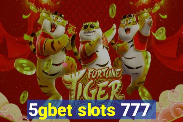 5gbet slots 777