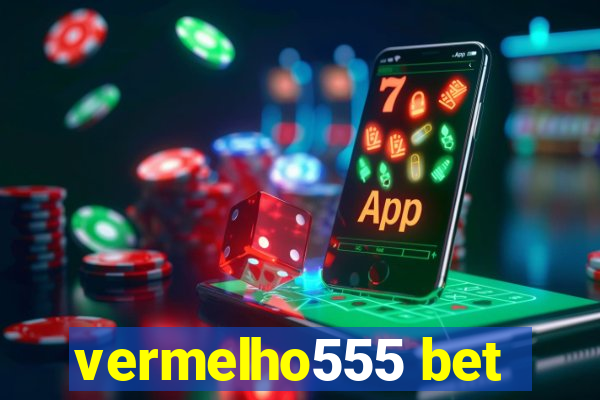 vermelho555 bet