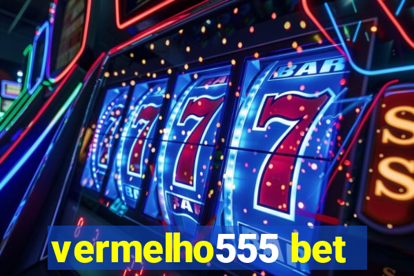 vermelho555 bet