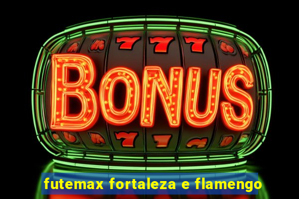 futemax fortaleza e flamengo