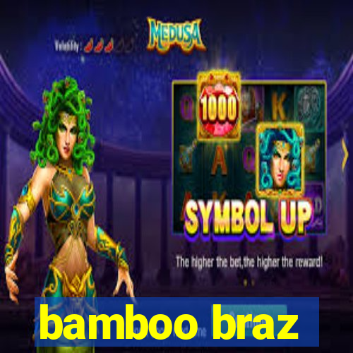 bamboo braz