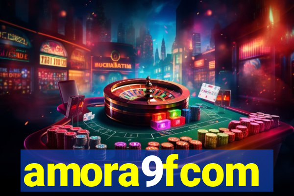 amora9fcom